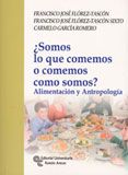 ¿Somos lo que comemos o comemos como somos? Alimentación y Antropología