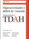 Hiperactividades y déficit de atención. Comprendiendo el TDHA