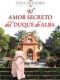 El amor secreto del duque de Alba